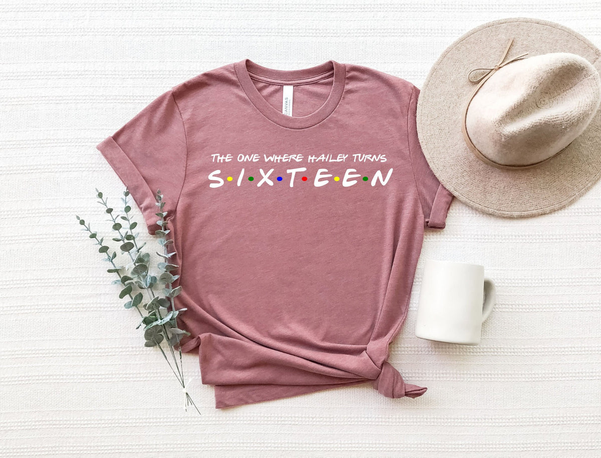 Sweet Sixteen T-Shirt: Custom Name, Friends TV Show Birthday Tee