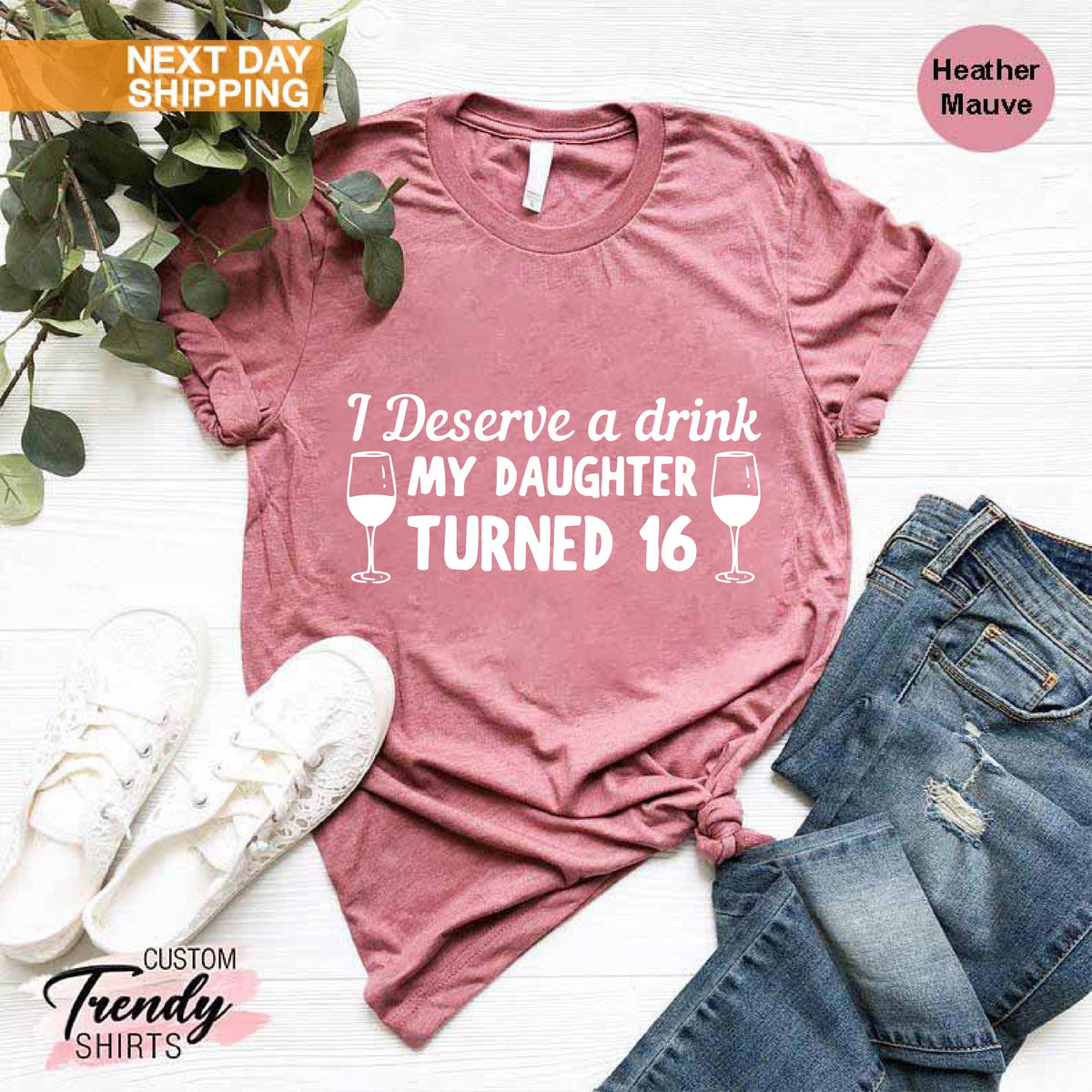 16th Birthday Shirt, Gift for Mom, Sweet 16 Birthday Shirt, Funny Shirt for Women, Hello 16 Shirt, I Deserve a Drink My Daughter Turned 16