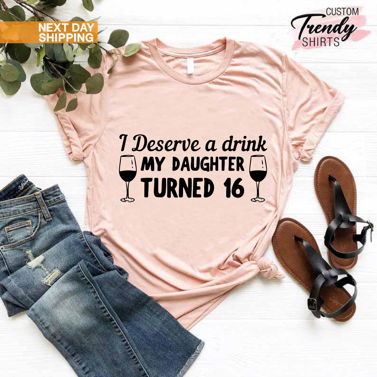 16th Birthday Shirt, Gift for Mom, Sweet 16 Birthday Shirt, Funny Shirt for Women, Hello 16 Shirt, I Deserve a Drink My Daughter Turned 16