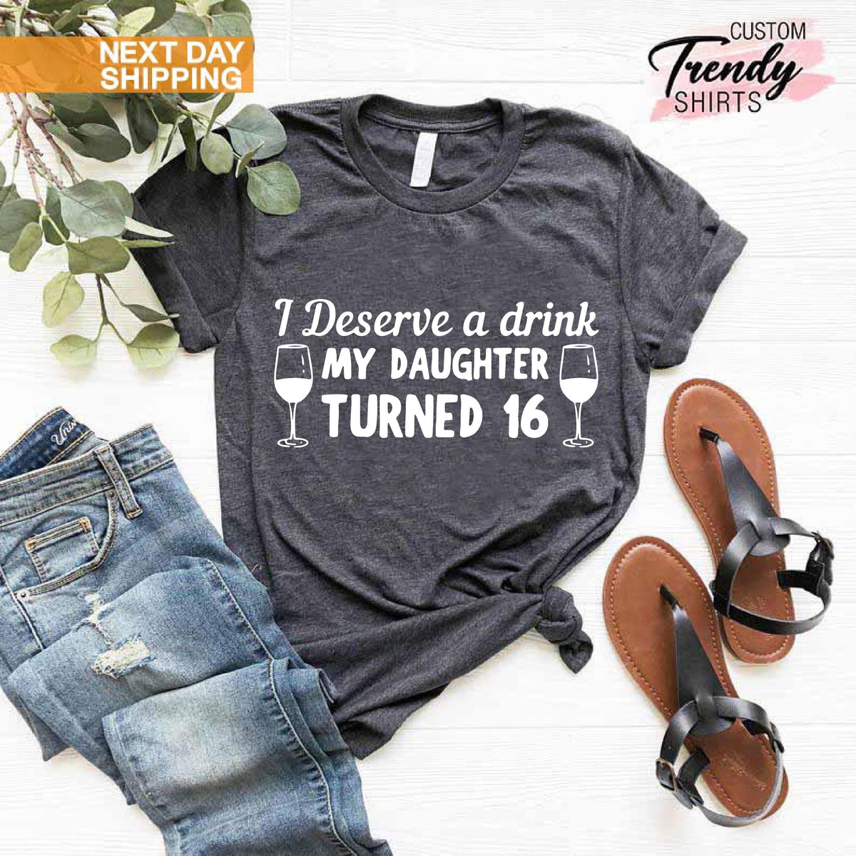 16th Birthday Shirt, Gift for Mom, Sweet 16 Birthday Shirt, Funny Shirt for Women, Hello 16 Shirt, I Deserve a Drink My Daughter Turned 16