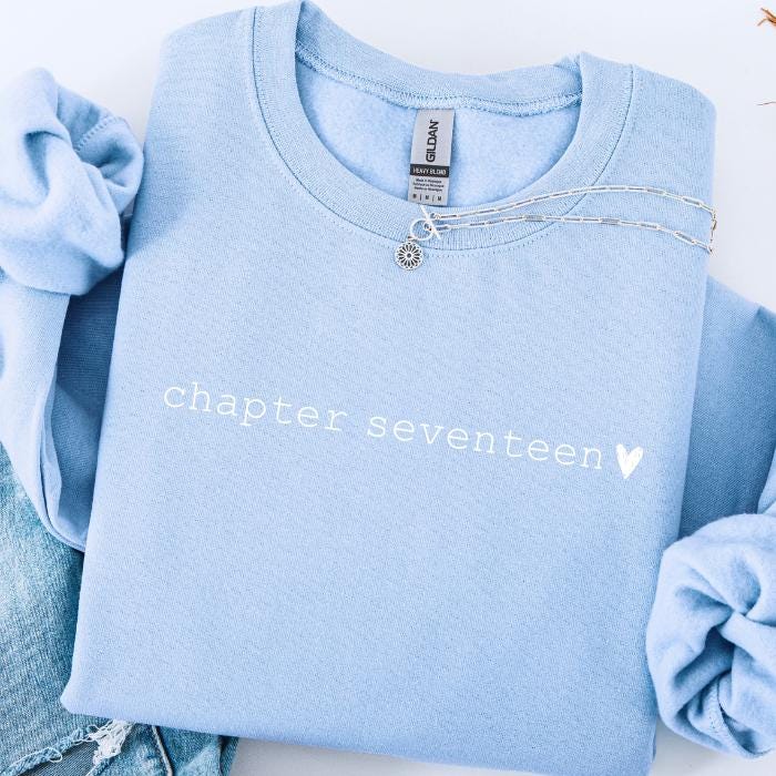 17th Birthday Sweatshirt: Chapter 17 Sweater, Gifts For 17 Year Old Teenage Girl, Teen Girls Sweatshirts